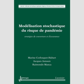 Modélisation stochastique du risque de pandémie : stratégies de couverture et d'assurance