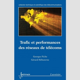 Trafic et performances des réseaux de télécoms