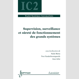 Supervision, surveillance et sûreté de fonctionnement des grands systèmes