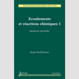 Ecoulements et réactions chimiques volume 1, equations générales