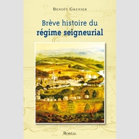 Brève histoire du régime seigneurial