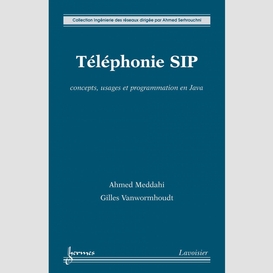 Téléphonie sip : concepts, usages et programmation en java