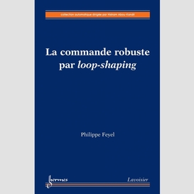 La commande robuste par loop-shaping