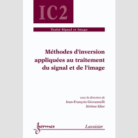 Méthodes d'inversion appliquées au traitement du signal et de l'image