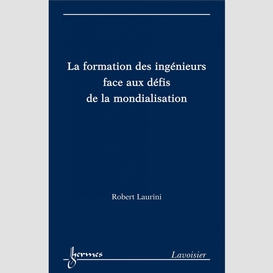 La formation des ingénieurs face aux défis de la mondialisation