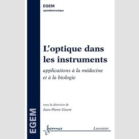 L'optique dans les instruments : applications à la médecine et à la biologie