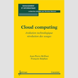 Cloud computing : évolution technologique, révolution des usages