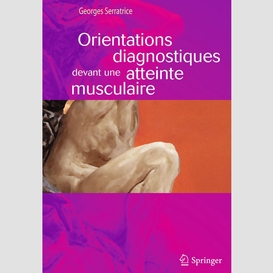 Orientations diagnostiques devant une atteinte musculaire