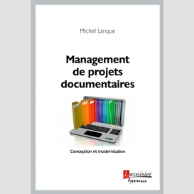 Management de projets documentaires : conception et modernisation