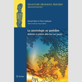 La cancérologie au quotidien : médecine et patients alliés face aux cancers