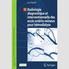 Radiologie diagnostique et interventionnelle des accès artério-veineux pour hémodialyse