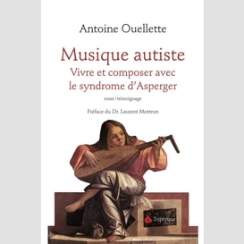 Musique autiste vivre composer asperger