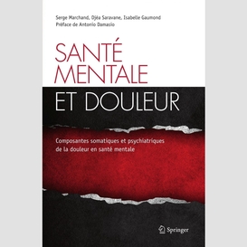 Santé mentale et douleur : composantes somatiques et psychiatriques de la douleur en santé mentale