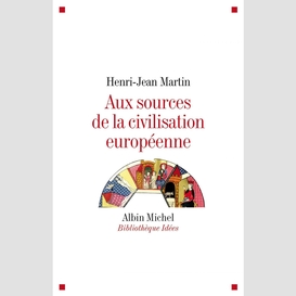 Aux sources de la civilisation européenne