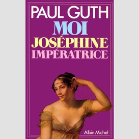 Moi, joséphine, impératrice