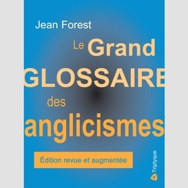 Le grand glossaire des anglicismes