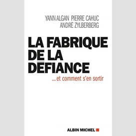 La fabrique de la défiance