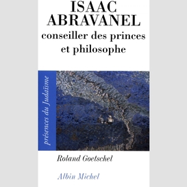 Isaac abravanel, conseiller des princes et philosophe, 1437-1508