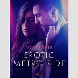 Erotic metro ride - erotic short story