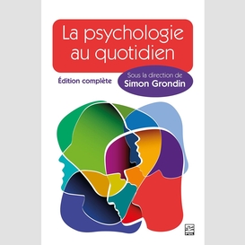 La psychologie au quotidien - édition complète