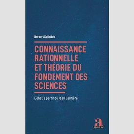 Connaissance rationnelle et théorie du fondement des sciences