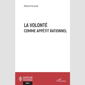 La volonté comme appétit rationnel