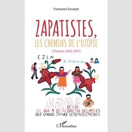 Zapatistes, les chemins de l'utopie