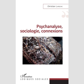Psychanalyse, sociologie, connexions