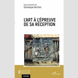 L'art à l'épreuve de sa réception