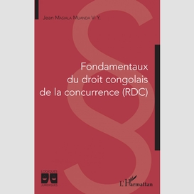 Fondamentaux du droit congolais de la concurrence (rdc)