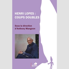 Henri lopes : coups doubles