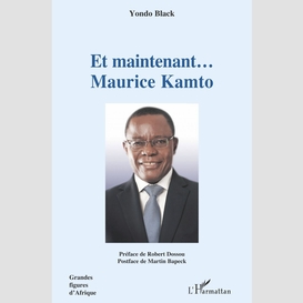 Et maintenant... maurice kamto