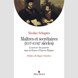 Maitres et secrétaires (xviè - xviiiè siècles)