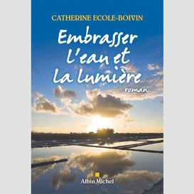 Embrasser l'eau et la lumière