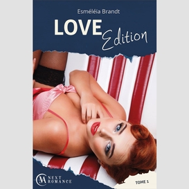 Love edition - tome 1
