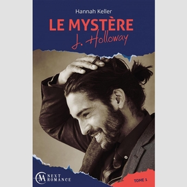 Le mystère j. holloway - tome 1