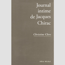 Journal intime de jacques chirac - tome 1
