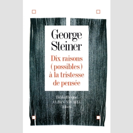 Dix raisons (possibles) à la tristesse de pensée