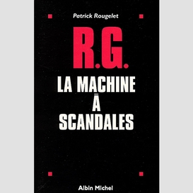 Rg, la machine à scandales