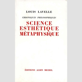 Science, esthétique, métaphysique