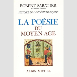 Histoire de la poésie française, volume 1 - poésie du moyen-age