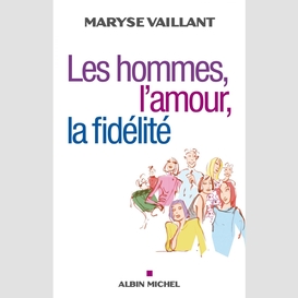 Les hommes, l'amour, la fidélité