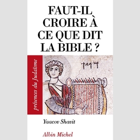 Faut-il croire à ce que dit la bible ?