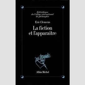 La fiction et l'apparaître