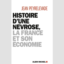 Histoire d'une névrose la france et son économie