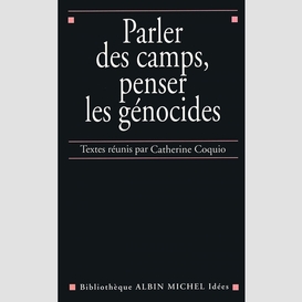 Parler des camps, penser les génocides