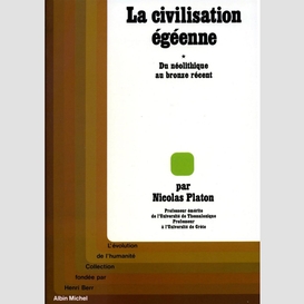 La civilisation égéenne - tome 1