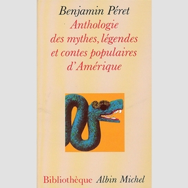 Anthologie des mythes, légendes et contes populaires d'amérique