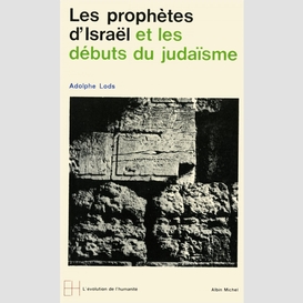 Les prophètes d'israël et les débuts du judaïsme