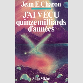 J'ai vécu quinze milliards d'années